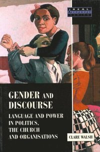 bokomslag Gender and Discourse: Language and Power in Politics, the Church and Organisations