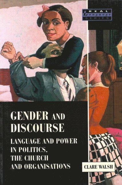 Gender and Discourse: Language and Power in Politics, the Church and Organisations 1