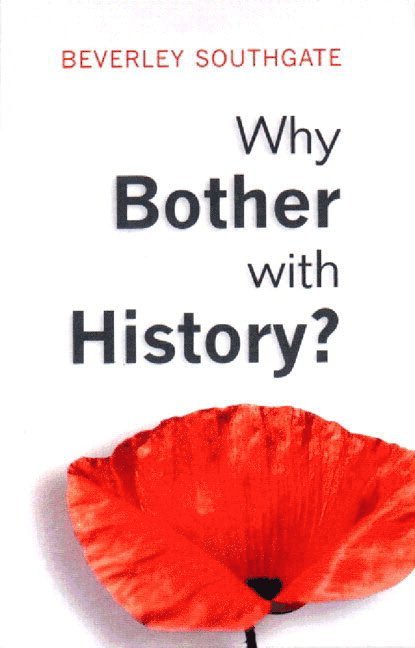 Why Bother with History?