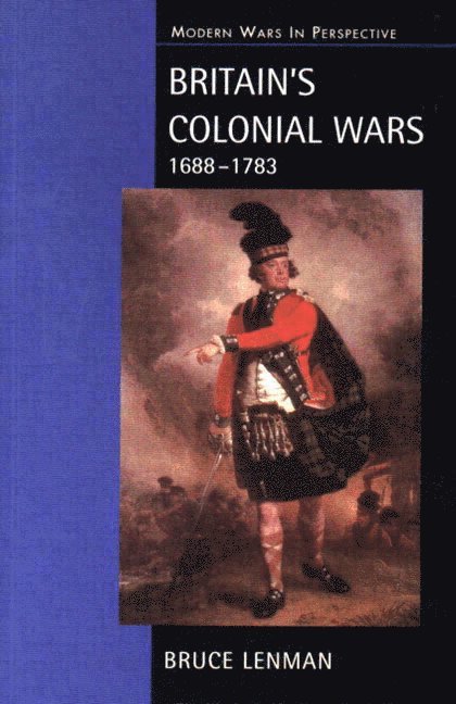 Bruce Lenman - Britain's Colonial Wars, 1688-1783, Häftad