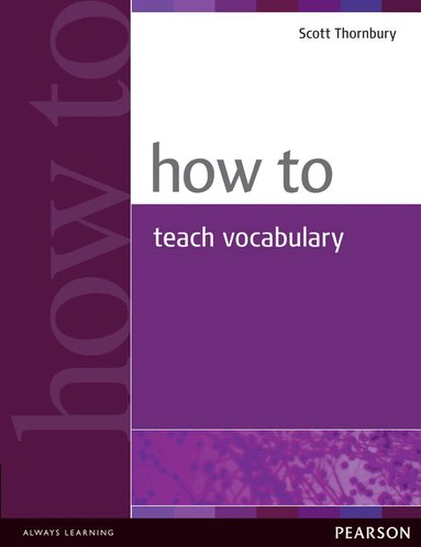 Scott Thornbury - How to Teach Vocabulary, Häftad