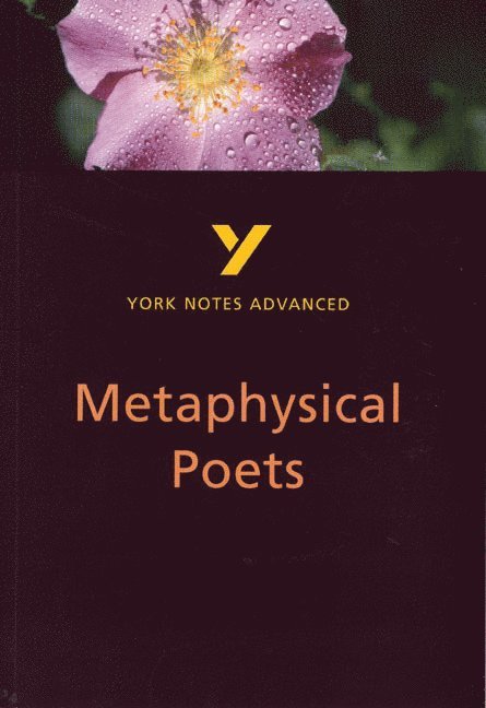 Metaphysical Poets: York Notes Advanced everything you need to catch up, study and prepare for and 2023 and 2024 exams and assessments 1