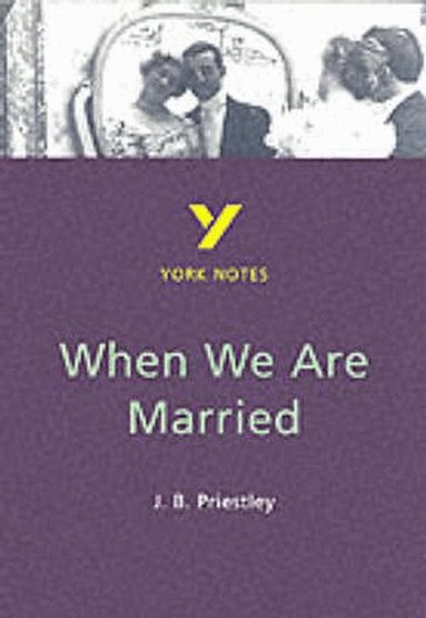 J B Priestley, Paul Nye - When We Are Married everything you need to catch up, study and prepare for the 2027, 2028 exams, Häftad