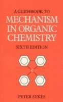 Peter Sykes - Guidebook to Mechanism in Organic Chemistry, Häftad