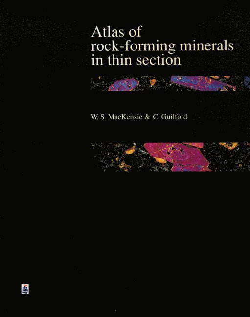 W.S. Mackenzie, C. Guilford, W. S. MacKenzie, W. S. Mackenzie - Atlas of the Rock-Forming Minerals in Thin Section, Häftad