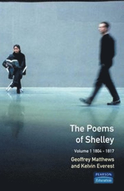 Geoffrey Matthews, UK) Everest, Kelvin (University of Liverpool, Kelvin Everest - The Poems of Shelley: Volume 1, Häftad