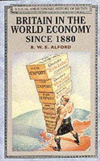 bokomslag Britain in the World Economy since 1880