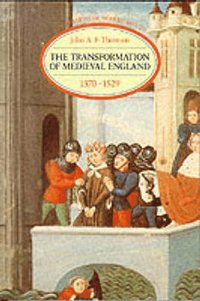 bokomslag The Transformation of Medieval England 1370-1529