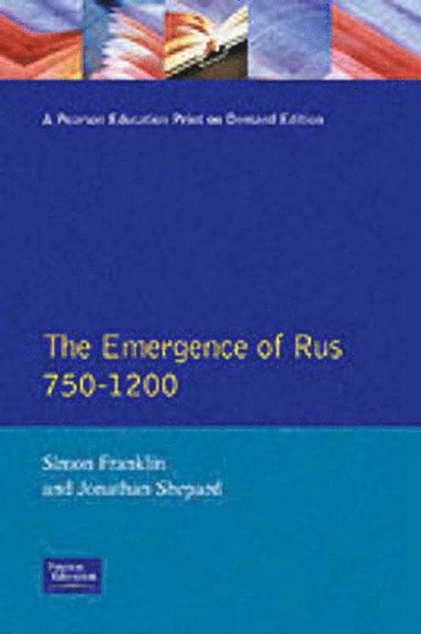 bokomslag The Emergence of Rus 750-1200