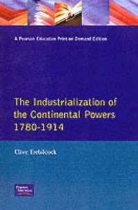 bokomslag The Industrialisation of the Continental Powers 1780-1914