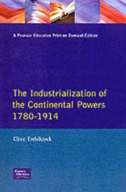 The Industrialisation of the Continental Powers 1780-1914 1