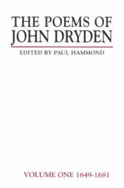 The Poems of John Dryden: Volume 1 1