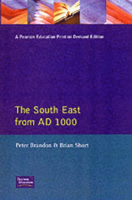 Peter Brandon, Brian Short - The South East from 1000 AD, Häftad