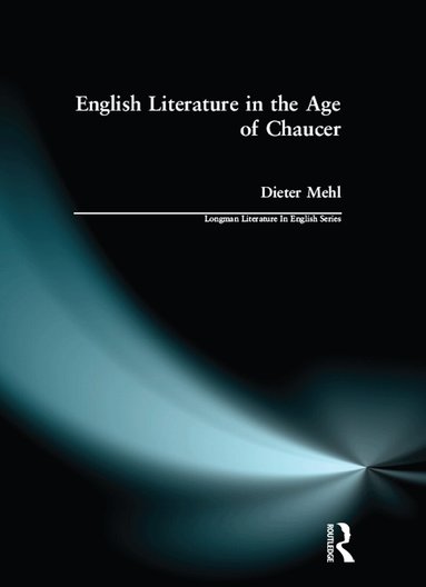 Dieter Mehl - English Literature in the Age of Chaucer, Häftad