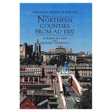 Norman Mccord, Richard Thompson - The Northern Counties from AD 1000, Häftad