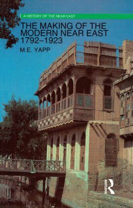 Malcolm Yapp - Making of the Modern Near East 1792-1923, Häftad
