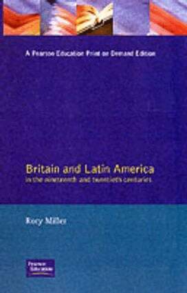 Rory Miller - Britain and Latin America in the 19th and 20th Centuries, Häftad