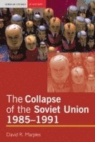 bokomslag The Collapse of the Soviet Union, 1985-1991