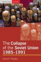 The Collapse of the Soviet Union, 1985-1991 1