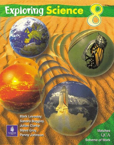 Mark Levesley, Julian Clarke, Penny Johnson, Sandra Baggley, Steve Gray, Andrea Coates - Exploring Science QCA Pupils Book Year 8 Second Edition Paper, Häftad