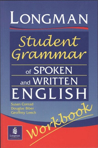 Susan Conrad, Douglas Biber, Geoffrey Leech - Longmans Student Grammar of Spoken and Written English Workbook, Häftad