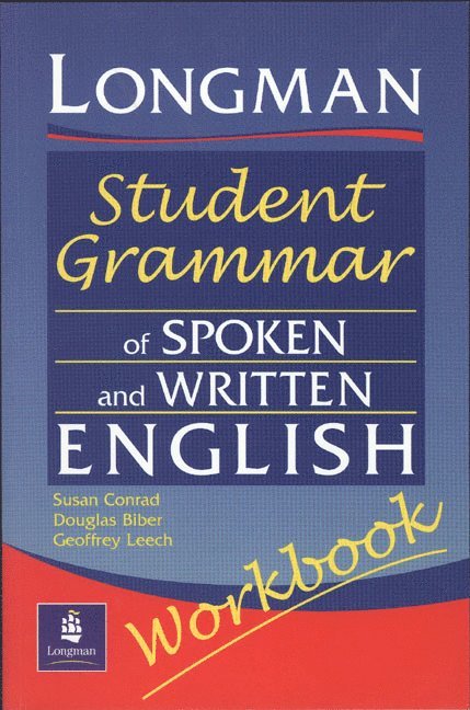 Susan Conrad, Douglas Biber, Geoffrey Leech - Longmans Student Grammar of Spoken and Written English Workbook, Häftad