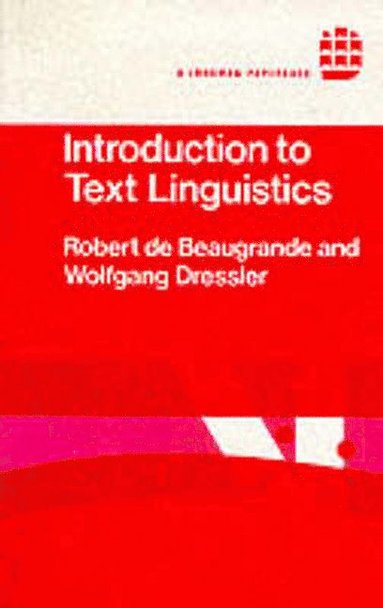 Robert De Beaugrande, Wolfgang U. Dressler - Introduction to Text Linguistics, Häftad