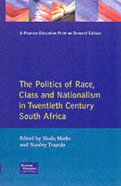 The Politics of Race, Class and Nationalism in Twentieth Century South Africa 1