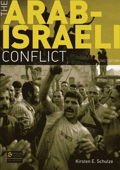 Kirsten E. Schulze - The Arab-Israeli Conflict, Häftad