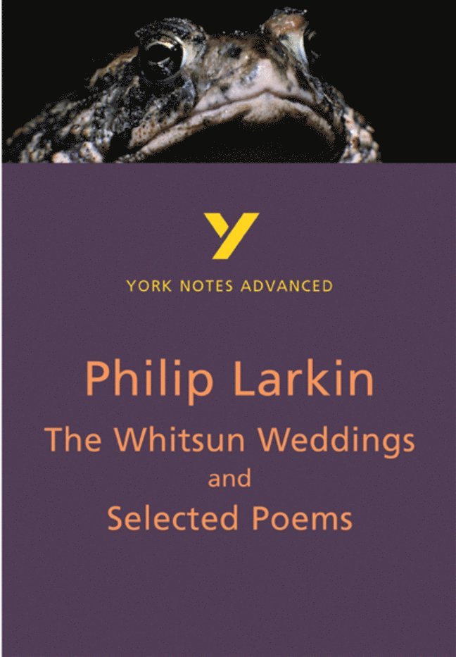 Philip Larkin - The Whitsun Weddings and Selected Poems (York Notes Advanced) English Literature Study Guide - for 2026, 2027 exams, Häftad