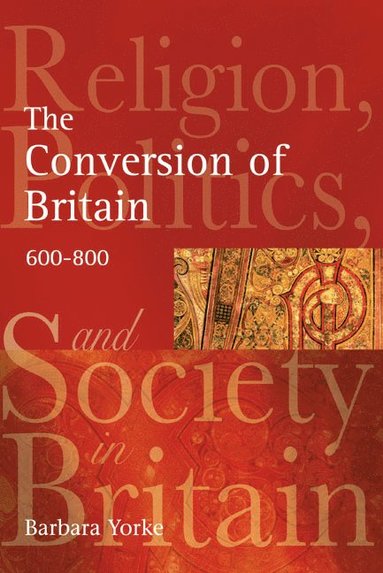 Barbara Yorke - The Conversion of Britain, Häftad