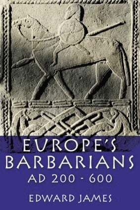 Edward James - Europe's Barbarians AD 200-600, Häftad