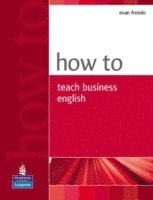 bokomslag How to Teach Business English