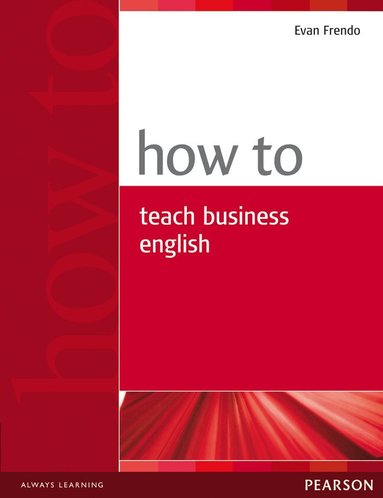 Evan Frendo - How to Teach Business English, Häftad
