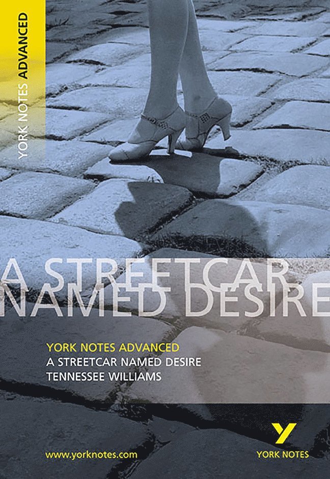 Streetcar Named Desire: York Notes Advanced - everything you need to study and prepare for the 2025 and 2026 exams 1