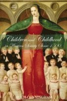 bokomslag Children and Childhood in Western Society Since 1500