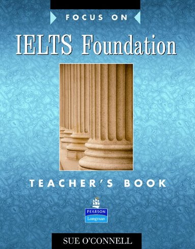 Sue O'Connell - Focus on IELTS Foundation Teachers Book, Häftad
