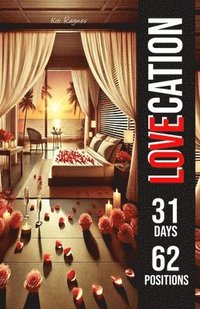 bokomslag Lovecation: 31 Days, 62 Positions