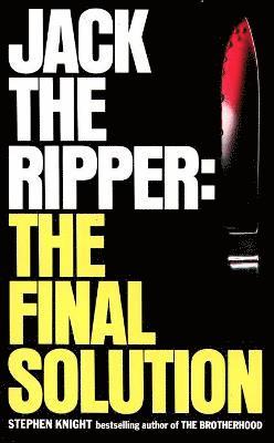 Stephen Knight - Jack the Ripper: the Final Solution, Häftad