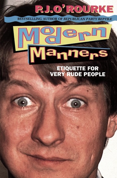 P. J. O’Rourke - Modern Manners, Häftad