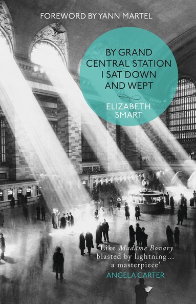 Elizabeth Smart - By Grand Central Station I Sat Down and Wept, Häftad