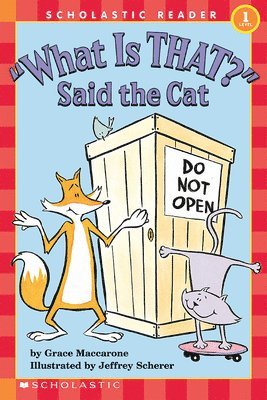 Grace Maccarone - What Is That? Said the Cat (Scholastic Reader, Level 1), Häftad