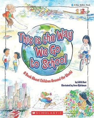 This Is the Way We Go to School: A Book about Children Around the World 1