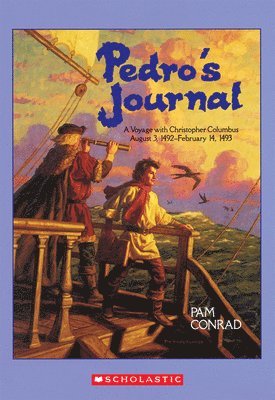 Pam Conrad - Pedro's Journal: A Voyage with Christopher Columbus August 3, 1492-February 14, 1493, Häftad