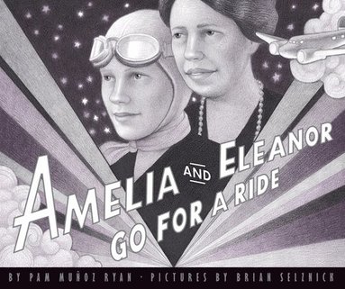 Pam Muñoz Ryan - Amelia and Eleanor Go for a Ride, Inbunden