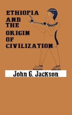 bokomslag Ethiopia and the Origin of Civilization