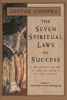 Deepak Chopra - Seven Spiritual Laws Of Success, Inbunden