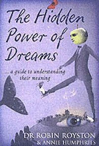 bokomslag The hidden power of dreams : an essential guide to interpreting your dreams