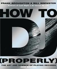 bokomslag How To DJ (Properly)