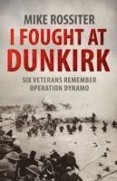 bokomslag I Fought At Dunkirk